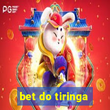 bet do tiringa